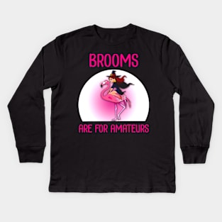 witch ride flaming Brooms are for amateurs Kids Long Sleeve T-Shirt